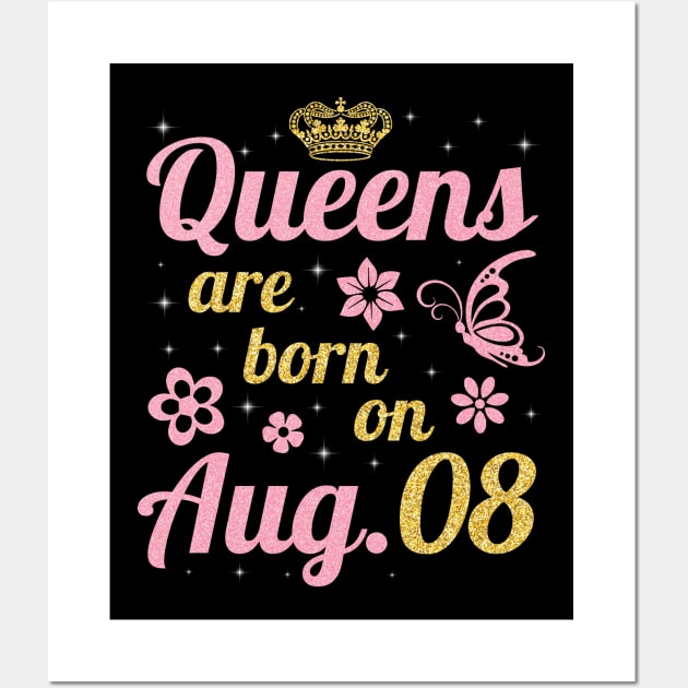 Queens Are Born On August 08 Happy Birthday To Me You Nana Mommy Sister Wife Daughter Wall Art by joandraelliot